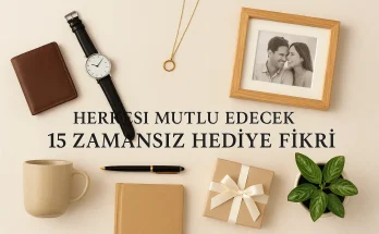 Zamansız Hediye Fikirleri