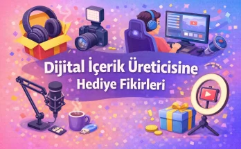 Dijital İçerik Üreticisine Hediye Fikirleri